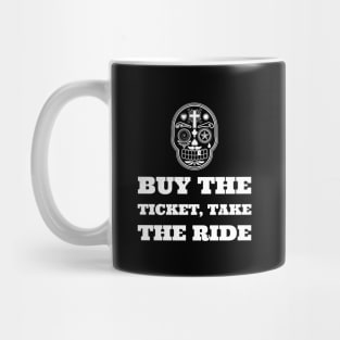 Buy the ticket, take the ride... Mug